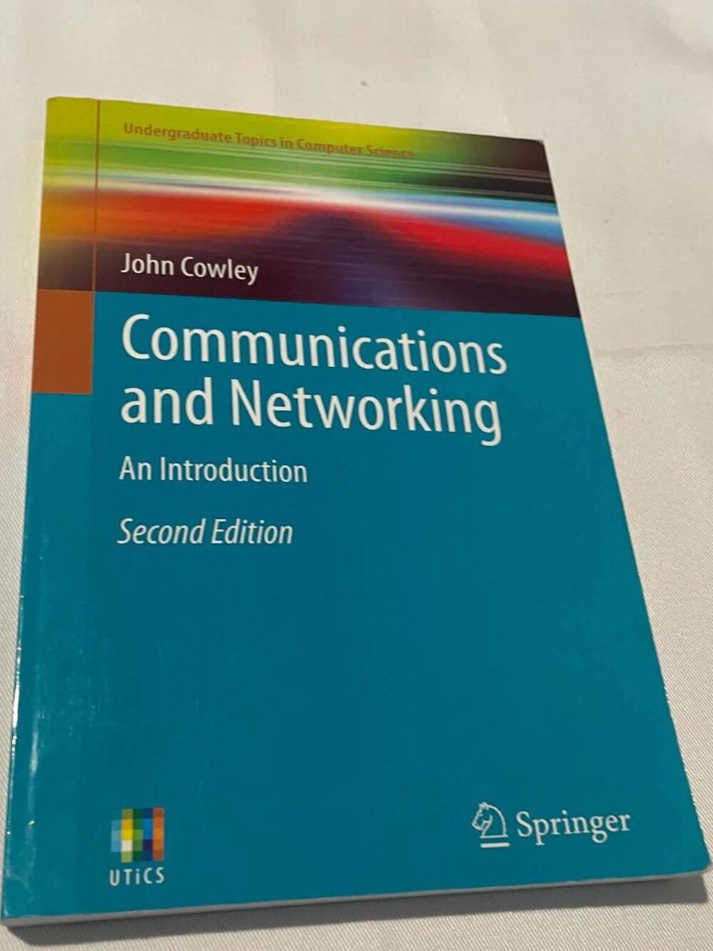 Communications and Networking: An Introduction 2nd Ed. John Cowley
